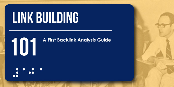 Link Building 101: How to Conduct a Backlink Analysis