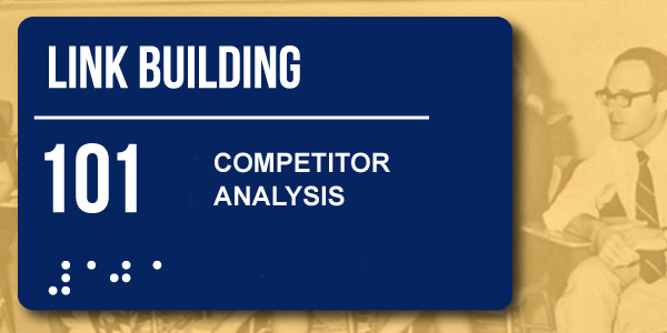 Link Building 101 Competitor Analysis